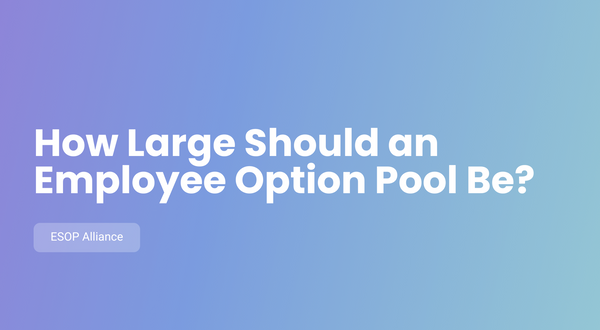 How Large Should an Employee Option Pool Be?