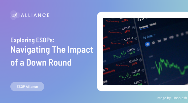 Exploring ESOPs: Navigating the Impact of a Down Round